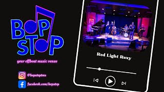 Red Light Roxy - Live @ BOP STOP