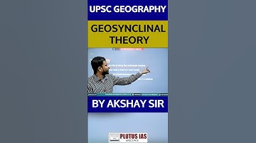 🌍 UPSC Geography: Geosynclinal Theory Explained | By Akshay Sir 📚 P2 #upsc #plutusias #shorts