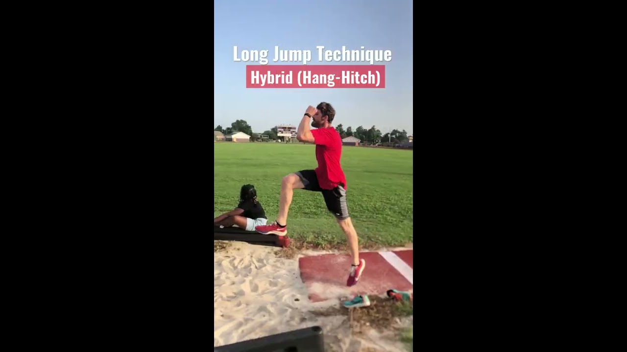 Long Jump Technique Hybrid Hang Hitch Kick Trackandfield Longjump