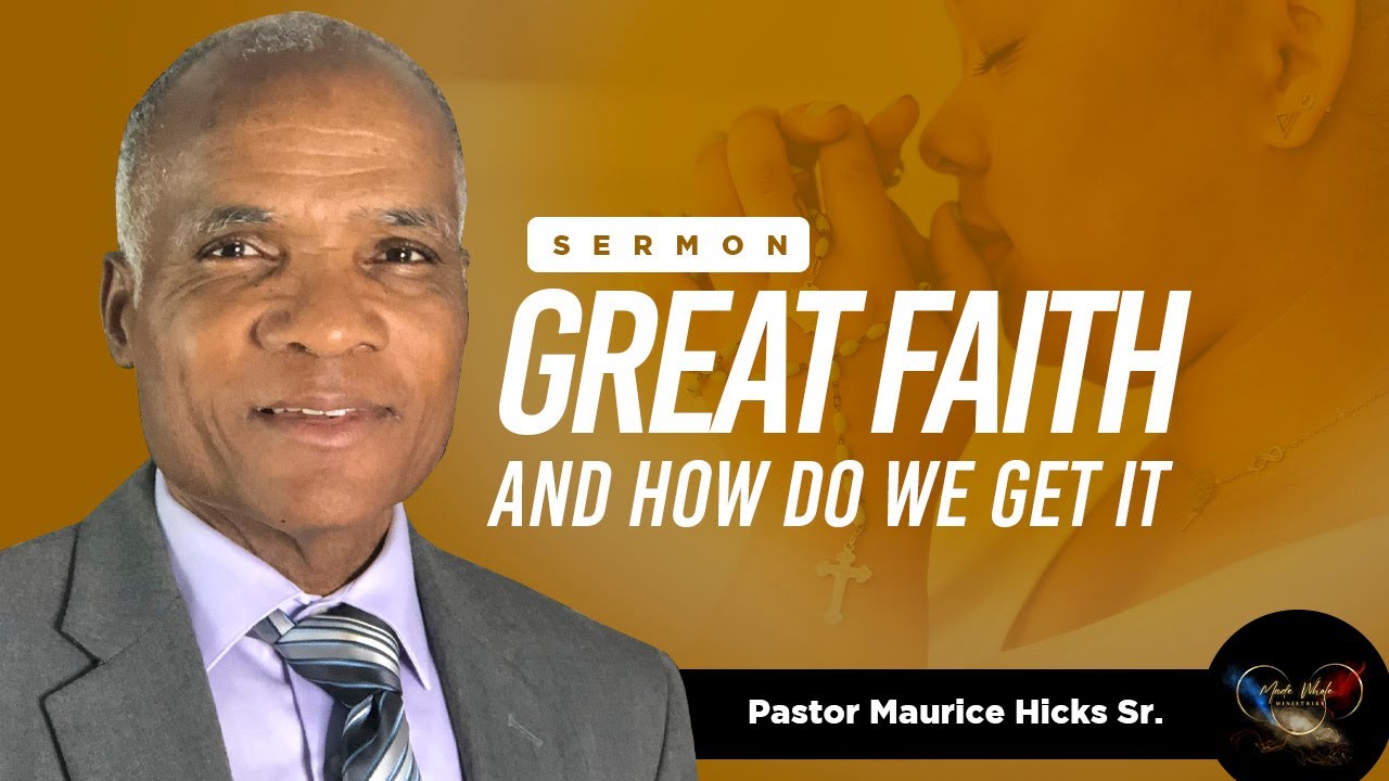 Great Faith and How Do We Get It Sermon (Matthew 8:5)