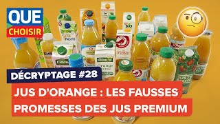 Jus d'orange : les fausses promesses des jus premium I UFC Que Choisir