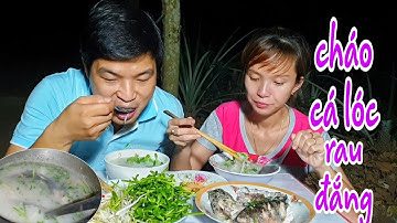 Cháo Cá Lóc Rau Đắng Quá Ngon - 2 Vợ Chồng Rủ Nhau Nấu Cháo Cá Lúc Nữa Đêm