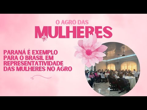 Paraná é exemplo para o Brasil em representatividade das mulheres no agro