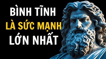 8 BÀI HỌC TỪ CHỦ NGHĨA Khắc Kỷ ĐỂ GIỮ BÌNH TĨNH TRIẾT HỌC KHẮC KỶ (Sống Khắc Kỷ)