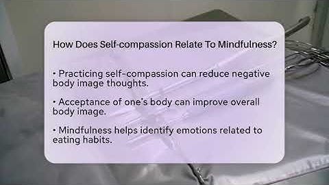 How Does Self-compassion Relate To Mindfulness? - Inside Body Image