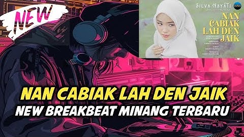 DJ NAN CABIAK LAH DEN JAIK NEW BREAKBEAT MINANG TERBARU FULL BASS VIRAL TIKTOK ‼️
