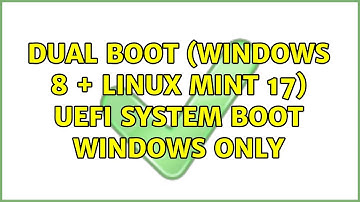 Dual boot (Windows 8 + Linux Mint 17) UEFI system boot windows only (2 Solutions!!)