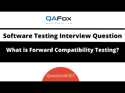 What is Forward Compatibility Testing? (Software Testing Interview Question #307)