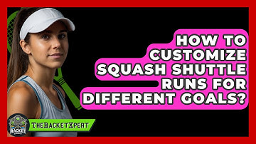 How To Customize Squash Shuttle Runs For Different Goals? - The Racket Xpert