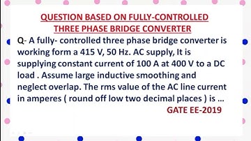 Three Phase fully Controlled Bridge Converter #Gate EE previous year questions # Power Electronic