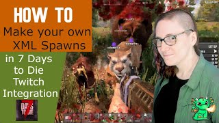 Editing XML to add your own Spawns - 7 Days to Die Twitch Integration A19