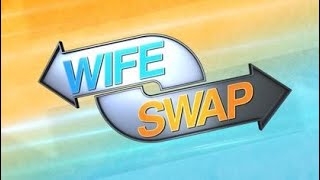Im Addicted To Wife Swap... My Strange Addiction