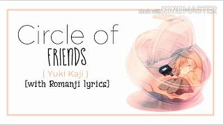 Circle of Friends(Yuki Kaji)[with Romanji lyrics]