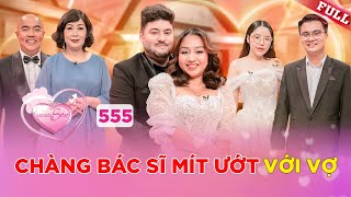 Vợ Chồng Son #555 | Chàng Bác sĩ pháp y dịu dàng, mỗi lần bị vợ giận là chồng khóc