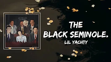 Lil Yachty - the BLACK seminole Lyrics