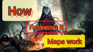 How do remnant 2  maps work? losomn story line and all possibilities