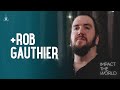 Impact the World - Rob Gauthier