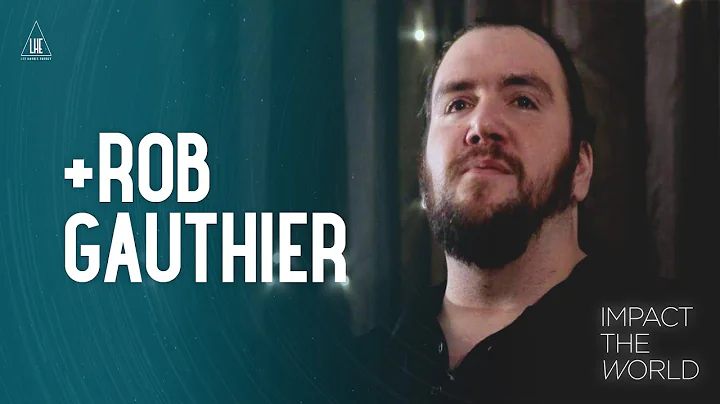 Impact the World - Rob Gauthier