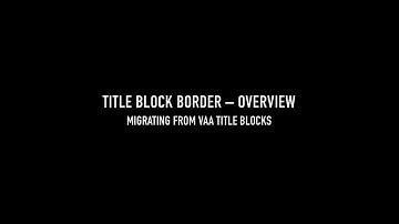 Migrating from VAA Title Blocks to Title Block Borders