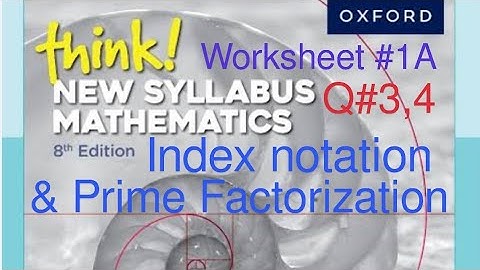 Worksheet#1A Q3,4| Index notation and prime factorization| Think New Syllabus Mathematics Workbook 1