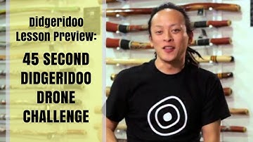 45 second didgeridoo drone challenge - Didgeridoo Lesson Preview