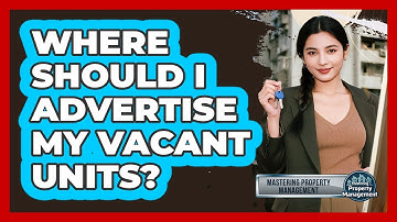 Where Should I Advertise My Vacant Units?