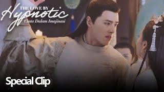 The Love by Hypnotic (Cinta Dalam Imajinasi) | Special Clip Emosi Pangeran | 明月照我心 | WeTV 【INDO SUB】