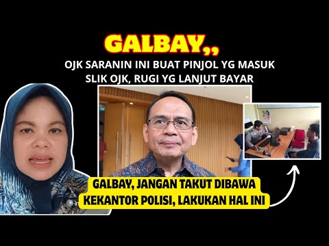 GALBAY,, INI SARAN OJK YG PINJOLNYA MASUK SLIK OJK || RUGI YG MASIH BAYARIN PINJOL, CEK SKRG