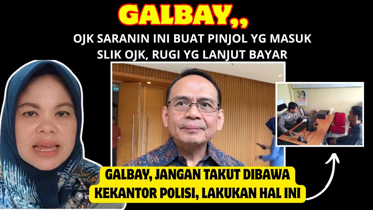 GALBAY,, INI SARAN OJK YG PINJOLNYA MASUK SLIK OJK || RUGI YG MASIH BAYARIN PINJOL, CEK SKRG
