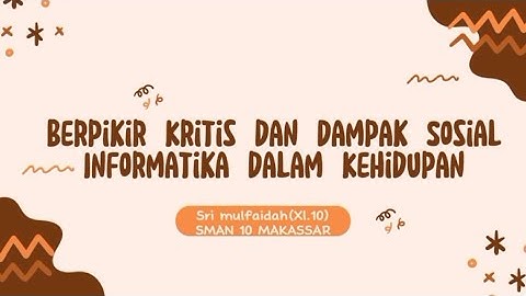 Bab 4(Berpikir kritis dan dampak sosial informatika dalam kehidupan)