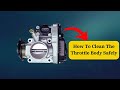 How to clean the throttle body safely 