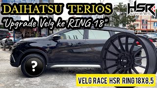 DAIHATSU TERIOS TERBARU UPGRADE VELG KE RING 18 PAKAI HSR RACE . TAMPIL RACING LOOK