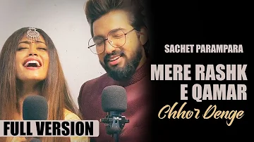 Sachet Parampara New Song  | Mere Rashke Qamar & Chhor Denge | Tune Lyrico