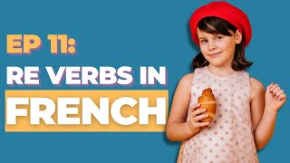 Learn French  - Conjugation of RE verbs in French | RE Verbs in French | Language Fluent