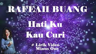 Rafeah Buang ~Hati Ku Kau Curi  minus1