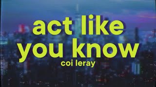 Coi Leray & Shoreline Mafia - Act Like You Know