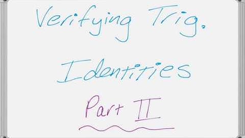Verifying/Proving Trig Identities (Part 2)