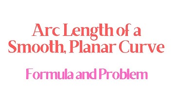 Arc Length of a Smooth, Planar Curve