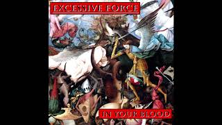 Excessive Force - In Your Blood Full Album - 1995