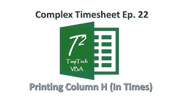 EXCEL VBA - Complex Timesheet EP 22 - Printing Column H (In Times)