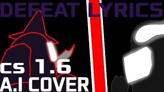 defeat lyric.cs 1.6 cover/ a.i cover