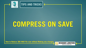 How to Reduce 3DS MAX file size without Making any changes || Compress On Save 3ds Max in Hindi