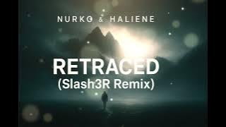 Nurko & Haliene - Retraced (Slash3R Remix)  [SKIO Remix Contest Entry]