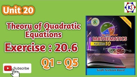 Unit 20 ||Theory of Quadratic Equations || Exercise :20.6|| Q1-Q5 || Grade 10