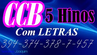 HINOS CCB COM LETRAS - 5 HINOS SELECIONADOS 394-374-378-7-457 - LOUVE E CANTE