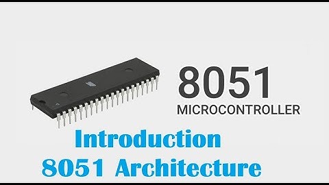 8051 Microcontroller: 8051 Architecture