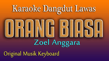 ORANG BIASA - KARAOKE DANGDUT LAWAS - ZOEL ANGGARA