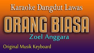 ORANG BIASA - KARAOKE DANGDUT LAWAS - ZOEL ANGGARA