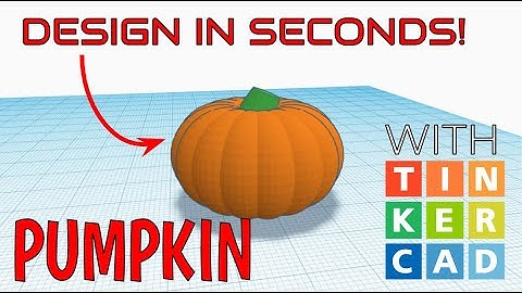 How To Make A Pumpkin with Tinkercad in Seconds!