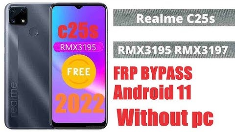 Realme C25S FRP Bypass Android 11 RMX3195 FRP Bypass Without PC New Update 2022